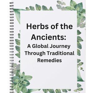 Herbs of the Ancients: A Global Journey Through Traditional Remedies Paperback